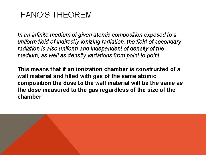 FANO’S THEOREM In an infinite medium of given atomic composition exposed to a uniform