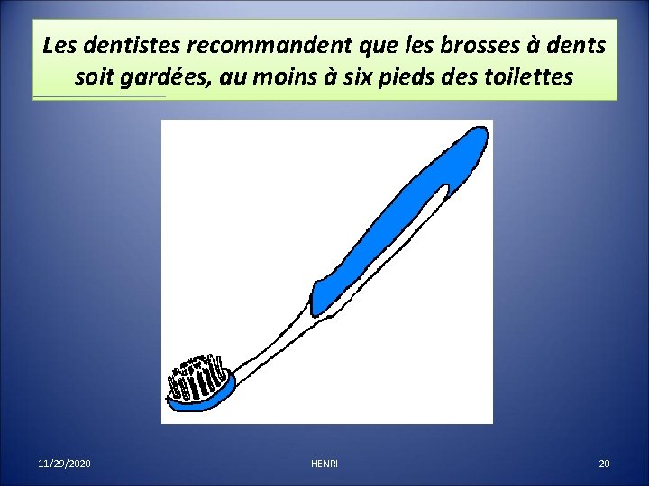 Les dentistes recommandent que les brosses à dents soit gardées, au moins à six