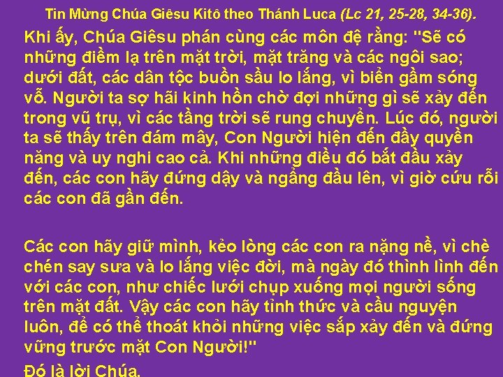  Tin Mừng Chúa Giêsu Kitô theo Thánh Luca (Lc 21, 25 -28, 34