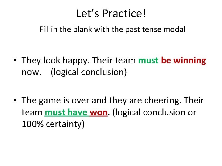 Let’s Practice! Fill in the blank with the past tense modal • They look Let’s Practice! Fill in the blank with the past tense modal • They look