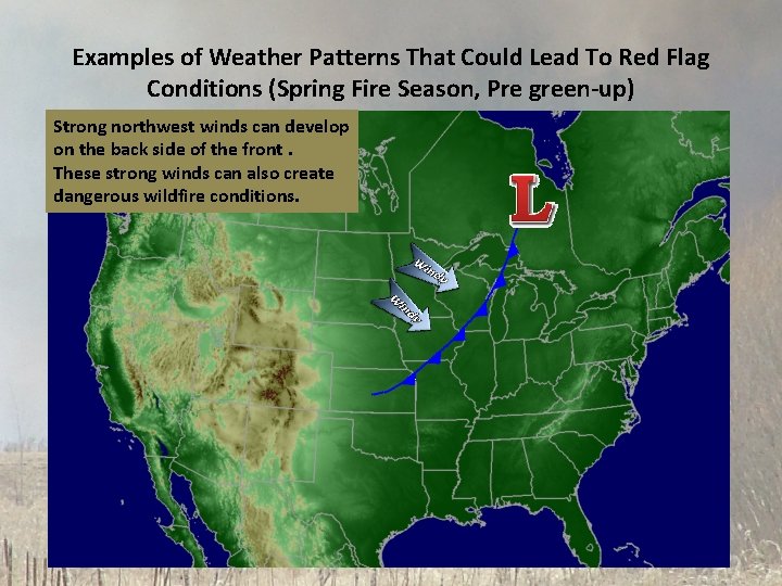 Examples of Weather Patterns That Could Lead To Red Flag Conditions (Spring Fire Season,