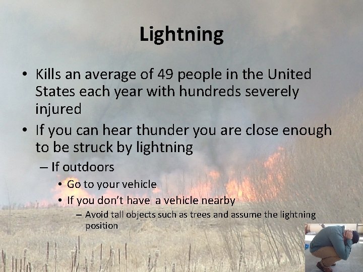 Lightning • Kills an average of 49 people in the United States each year