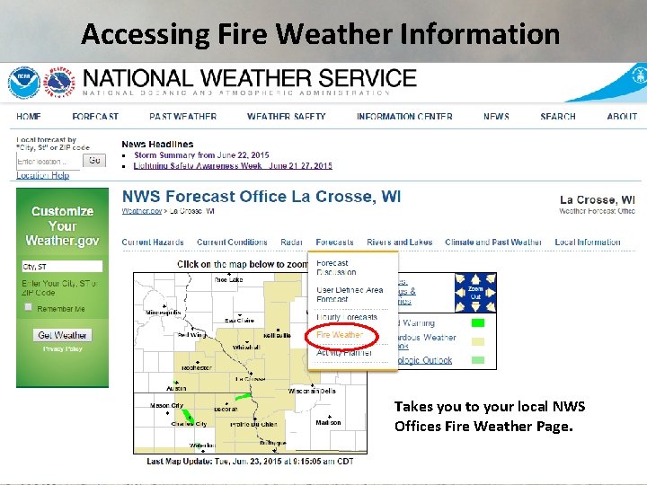 Accessing Fire Weather Information Takes you to your local NWS Offices Fire Weather Page.