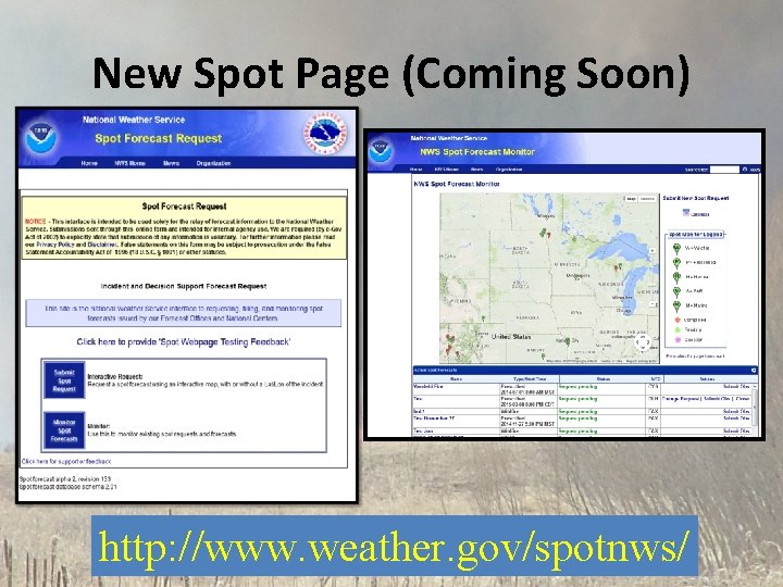 New Spot Page (Coming Soon) http: //www. weather. gov/spotnws/ 