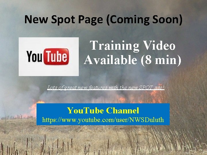 New Spot Page (Coming Soon) Training Video Available (8 min) Lots of great new