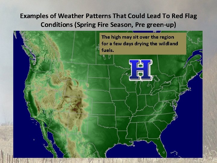 Examples of Weather Patterns That Could Lead To Red Flag Conditions (Spring Fire Season, Examples of Weather Patterns That Could Lead To Red Flag Conditions (Spring Fire Season,
