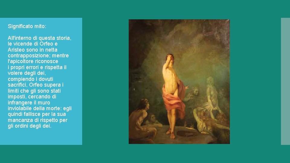 Significato mito: All'interno di questa storia, le vicende di Orfeo e Aristeo sono in Significato mito: All'interno di questa storia, le vicende di Orfeo e Aristeo sono in