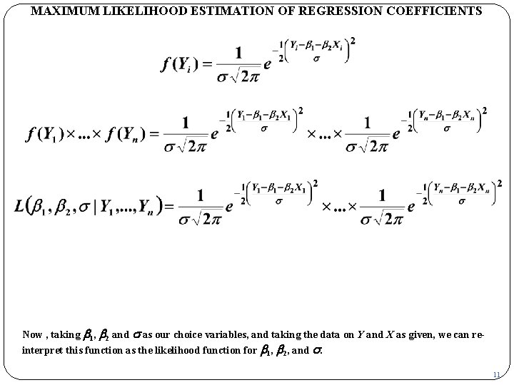 MAXIMUM LIKELIHOOD ESTIMATION OF REGRESSION COEFFICIENTS Now , taking b 1, b 2 and