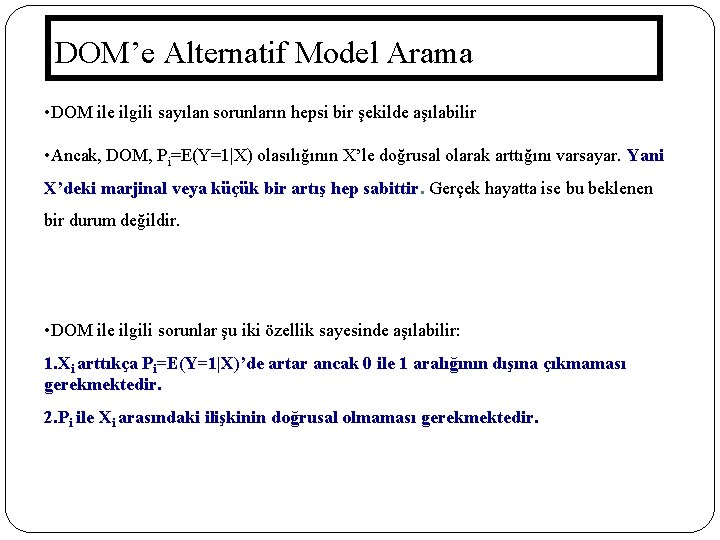 DOM’e Alternatif Model Arama • DOM ile ilgili sayılan sorunların hepsi bir şekilde aşılabilir