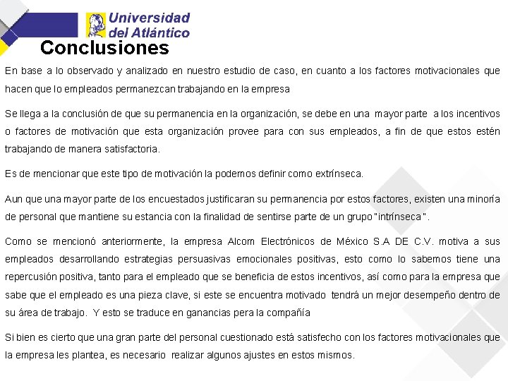 Conclusiones En base a lo observado y analizado en nuestro estudio de caso, en