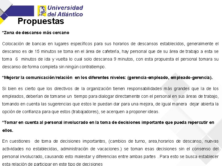 Propuestas *Zona de descanso más cercano Colocación de bancas en lugares específicos para sus