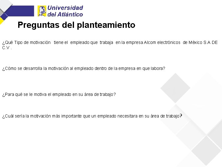 Preguntas del planteamiento ¿Qué Tipo de motivación tiene el empleado que trabaja en la