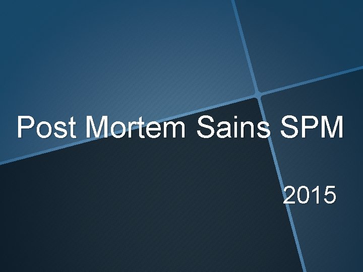 Post Mortem Sains SPM 2015 