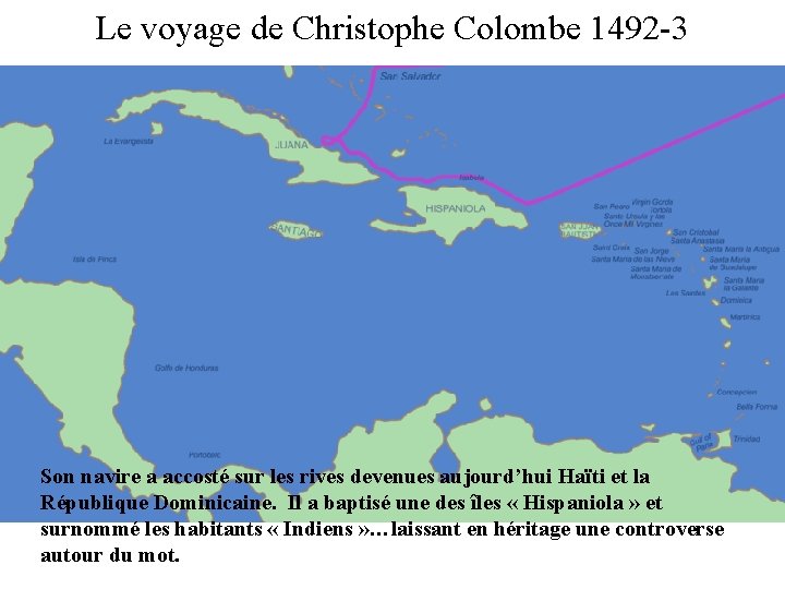 Le voyage de Christophe Colombe 1492 -3 Son navire a accosté sur les rives Le voyage de Christophe Colombe 1492 -3 Son navire a accosté sur les rives
