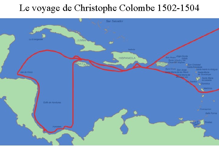 Le voyage de Christophe Colombe 1502 -1504 Le voyage de Christophe Colombe 1502 -1504