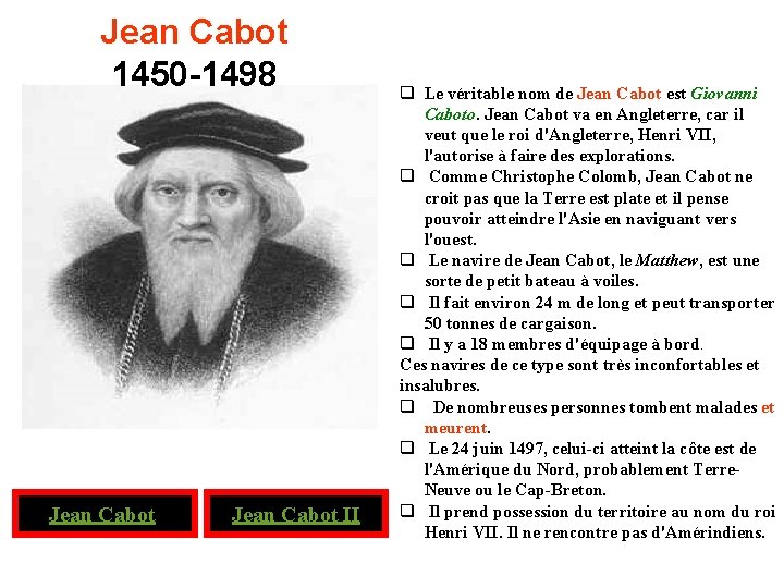 Jean Cabot 1450 -1498 Jean Cabot II q Le véritable nom de Jean Cabot Jean Cabot 1450 -1498 Jean Cabot II q Le véritable nom de Jean Cabot