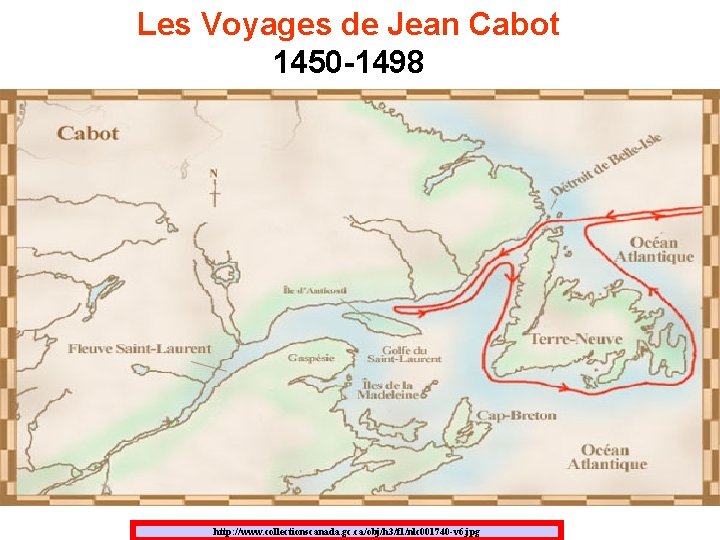 Les Voyages de Jean Cabot 1450 -1498 http: //www. collectionscanada. gc. ca/obj/h 3/f 1/nlc Les Voyages de Jean Cabot 1450 -1498 http: //www. collectionscanada. gc. ca/obj/h 3/f 1/nlc