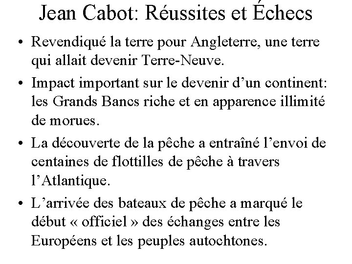 Jean Cabot: Réussites et Échecs • Revendiqué la terre pour Angleterre, une terre qui Jean Cabot: Réussites et Échecs • Revendiqué la terre pour Angleterre, une terre qui