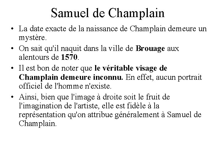 Samuel de Champlain • La date exacte de la naissance de Champlain demeure un Samuel de Champlain • La date exacte de la naissance de Champlain demeure un
