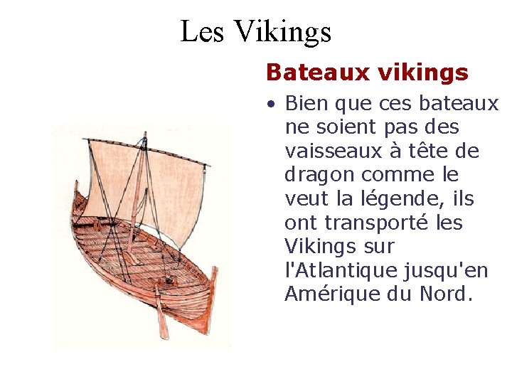 Les Vikings Bateaux vikings • Bien que ces bateaux ne soient pas des vaisseaux Les Vikings Bateaux vikings • Bien que ces bateaux ne soient pas des vaisseaux