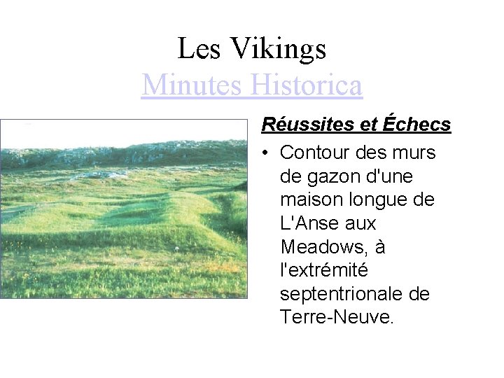 Les Vikings Minutes Historica Réussites et Échecs • Contour des murs de gazon d'une Les Vikings Minutes Historica Réussites et Échecs • Contour des murs de gazon d'une
