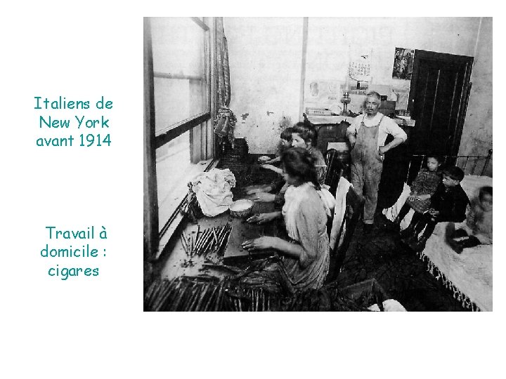 Italiens de New York avant 1914 Travail à domicile : cigares 