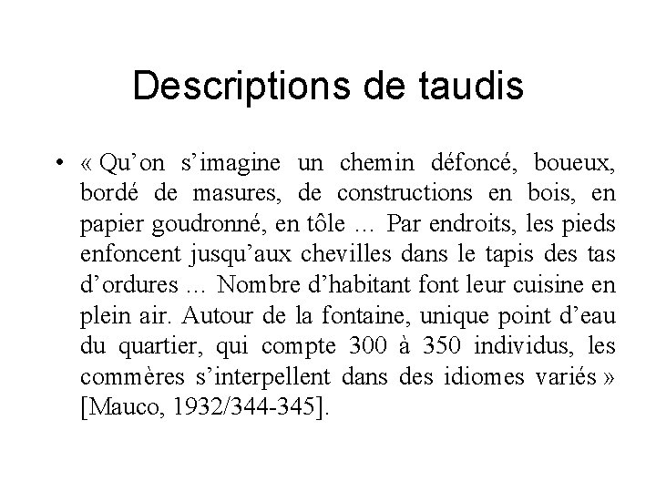 Descriptions de taudis • « Qu’on s’imagine un chemin défoncé, boueux, bordé de masures,