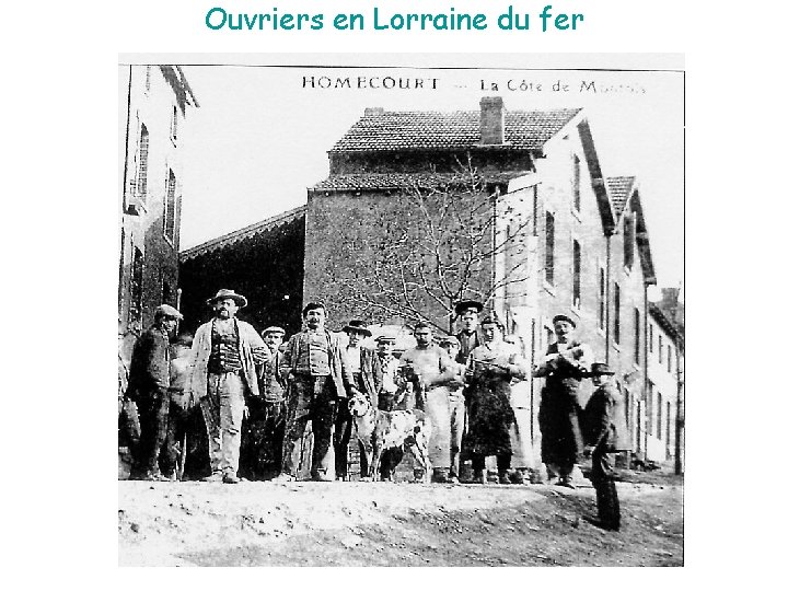 Ouvriers en Lorraine du fer 