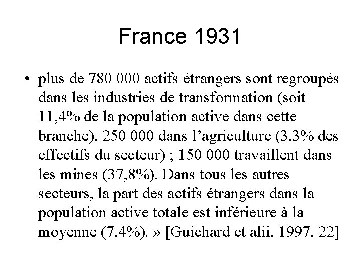 France 1931 • plus de 780 000 actifs étrangers sont regroupés dans les industries
