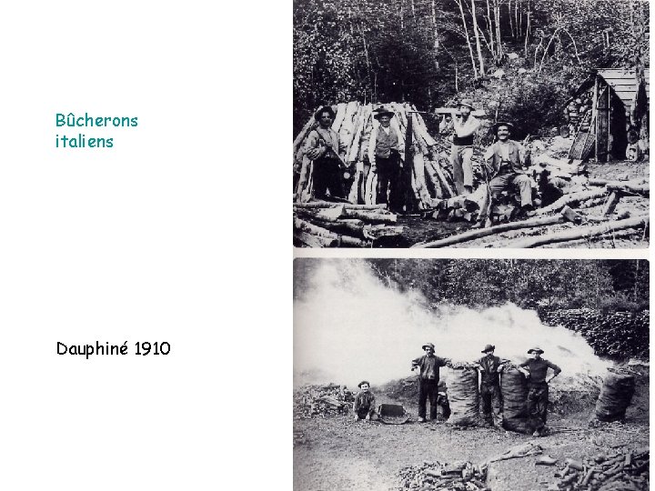 Bûcherons italiens Dauphiné 1910 