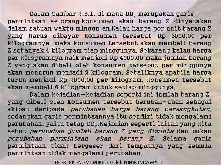 Dalam Gambar 2. 3. 1. di mana DDZ merupakan garis permintaan se orang konsumen