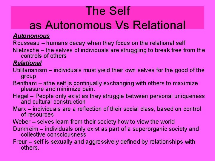 The Self as Autonomous Vs Relational Autonomous Rousseau – humans decay when they focus