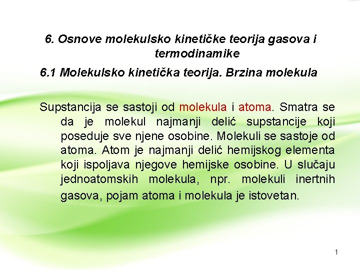 6. Osnove molekulsko kinetičke teorija gasova i termodinamike 6. 1 Molekulsko kinetička teorija. Brzina