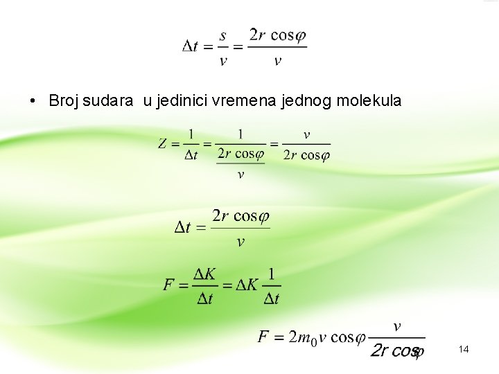  • Broj sudara u jedinici vremena jednog molekula 14 