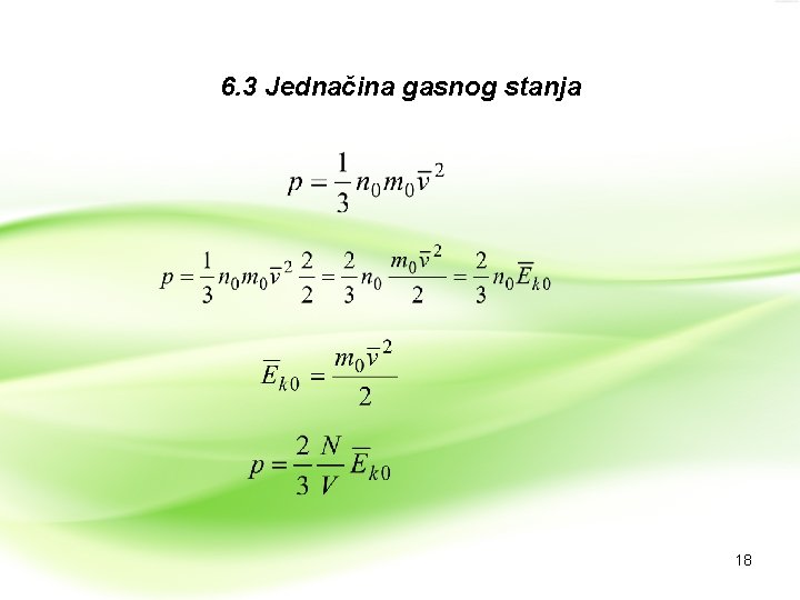 6. 3 Jednačina gasnog stanja 18 