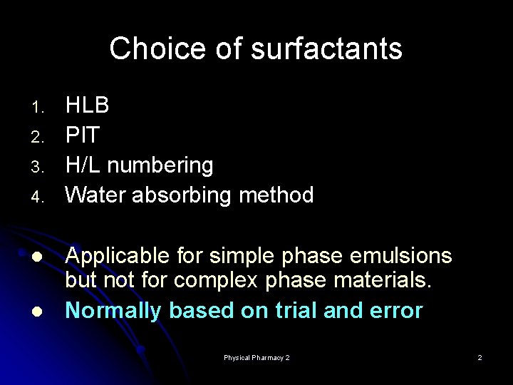 Choice of surfactants 1. 2. 3. 4. l l HLB PIT H/L numbering Water Choice of surfactants 1. 2. 3. 4. l l HLB PIT H/L numbering Water