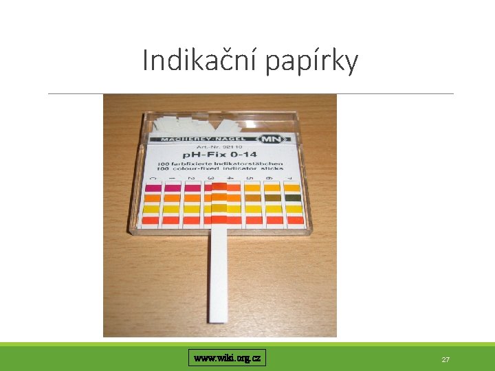 Indikační papírky www. wiki. org. cz 27 