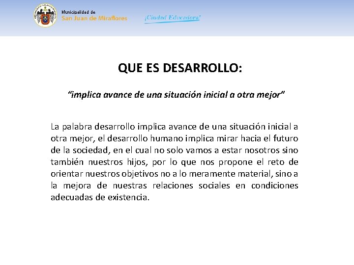 Municipalidad de QUE ES DESARROLLO: “implica avance de una situación inicial a otra mejor”