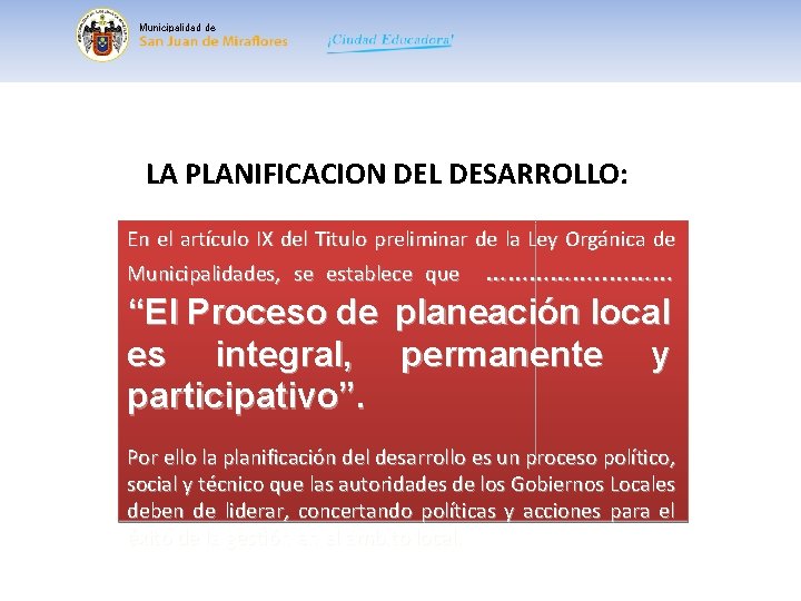 Municipalidad de LA PLANIFICACION DEL DESARROLLO: En el artículo IX del Titulo preliminar de