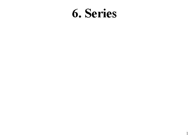 6. Series 1 6. Series 1