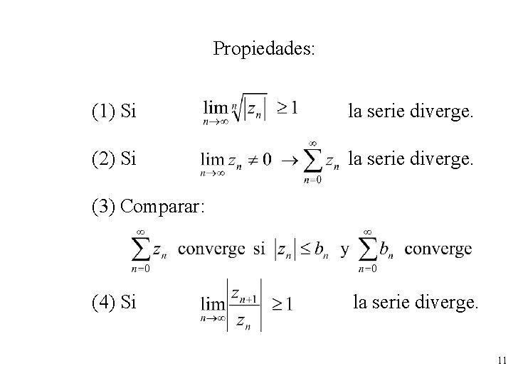 Propiedades: (1) Si la serie diverge. (2) Si la serie diverge. (3) Comparar: (4) Propiedades: (1) Si la serie diverge. (2) Si la serie diverge. (3) Comparar: (4)