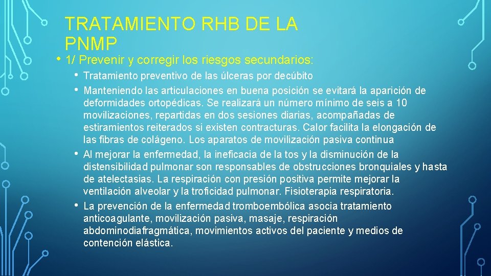 TRATAMIENTO RHB DE LA PNMP • 1/ Prevenir y corregir los riesgos secundarios: •