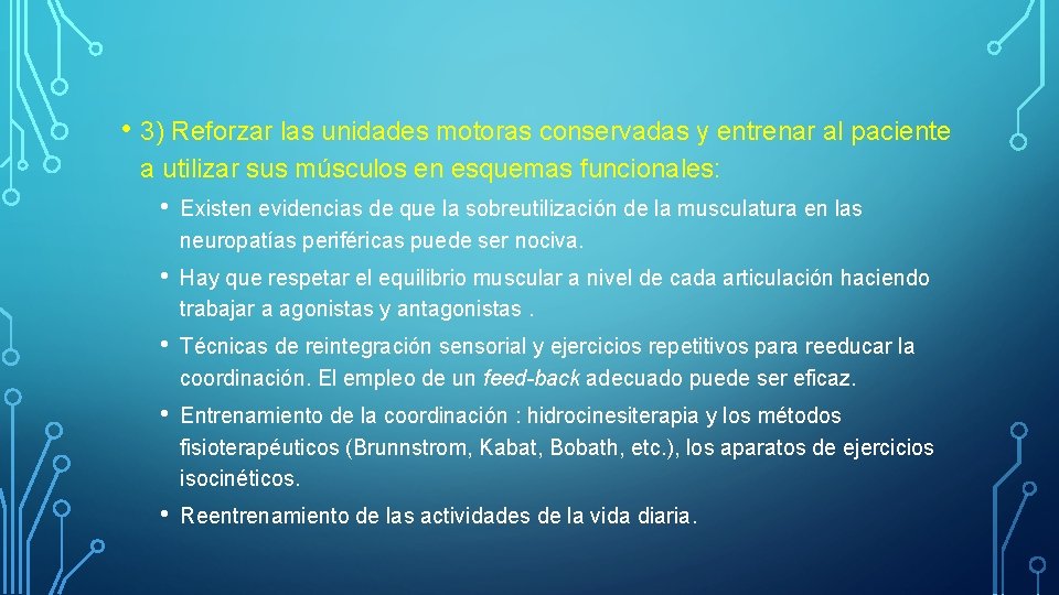  • 3) Reforzar las unidades motoras conservadas y entrenar al paciente a utilizar