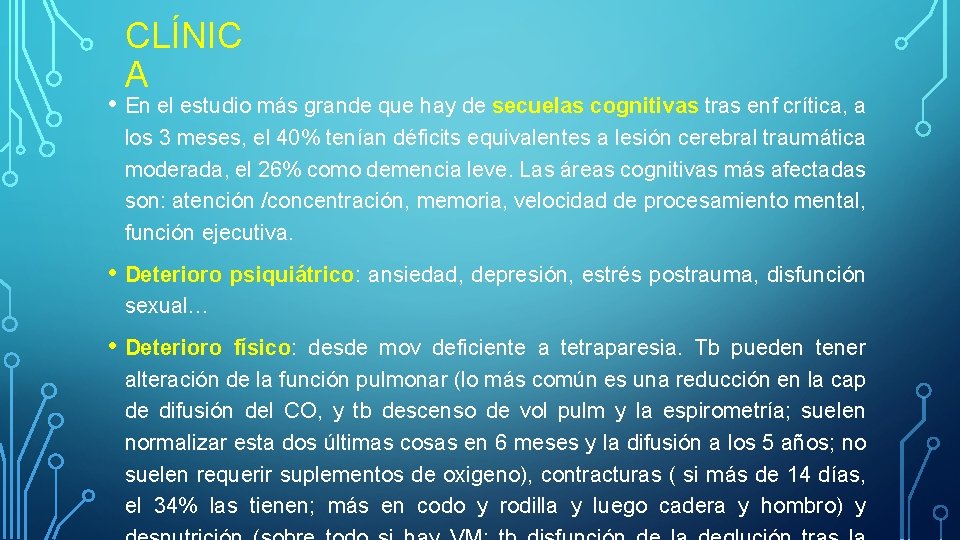 CLÍNIC A • En el estudio más grande que hay de secuelas cognitivas tras