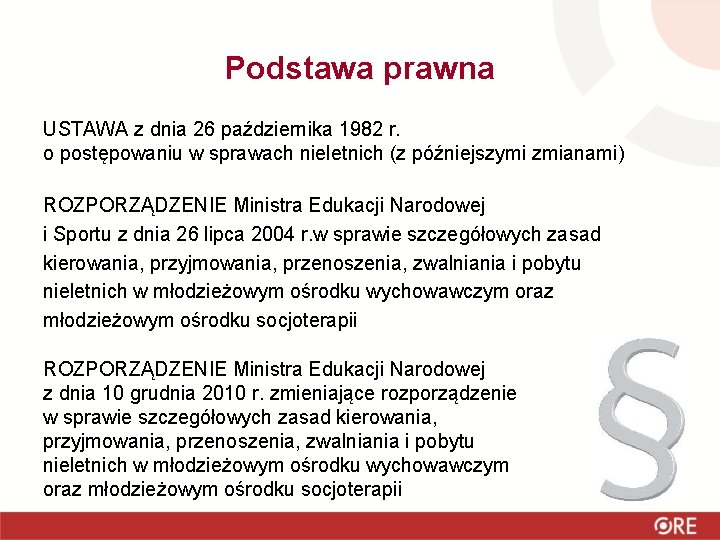 Podstawa prawna USTAWA z dnia 26 października 1982 r. o postępowaniu w sprawach nieletnich
