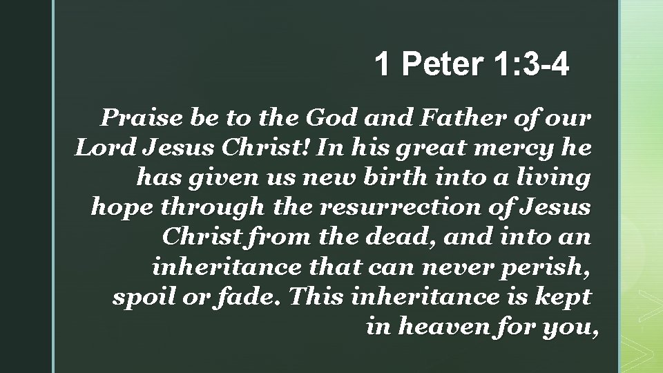 1 Peter 1: 3 -4 Praise be to the God and Father of our