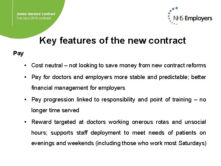 Junior doctors’ contract The new 2016 contract Key features of the new contract Pay