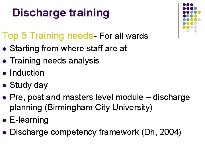 Discharge training Top 5 Training needs- For all wards l l l l Starting