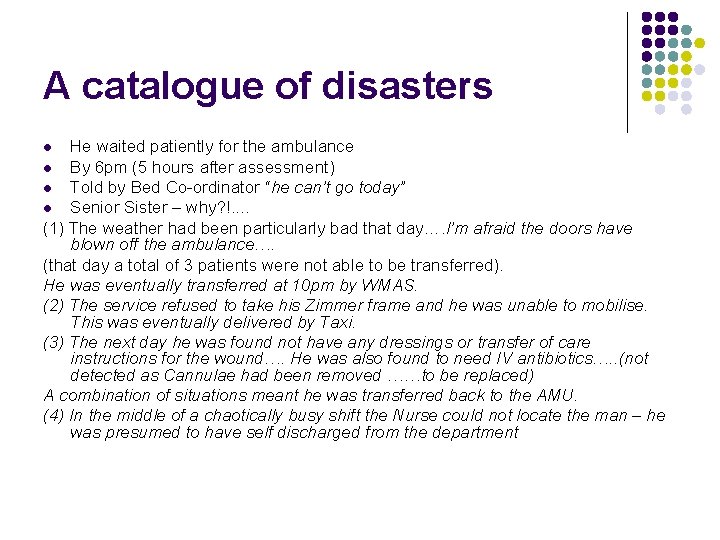 A catalogue of disasters He waited patiently for the ambulance l By 6 pm