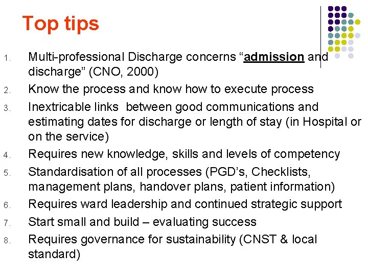 Top tips 1. 2. 3. 4. 5. 6. 7. 8. Multi-professional Discharge concerns “admission